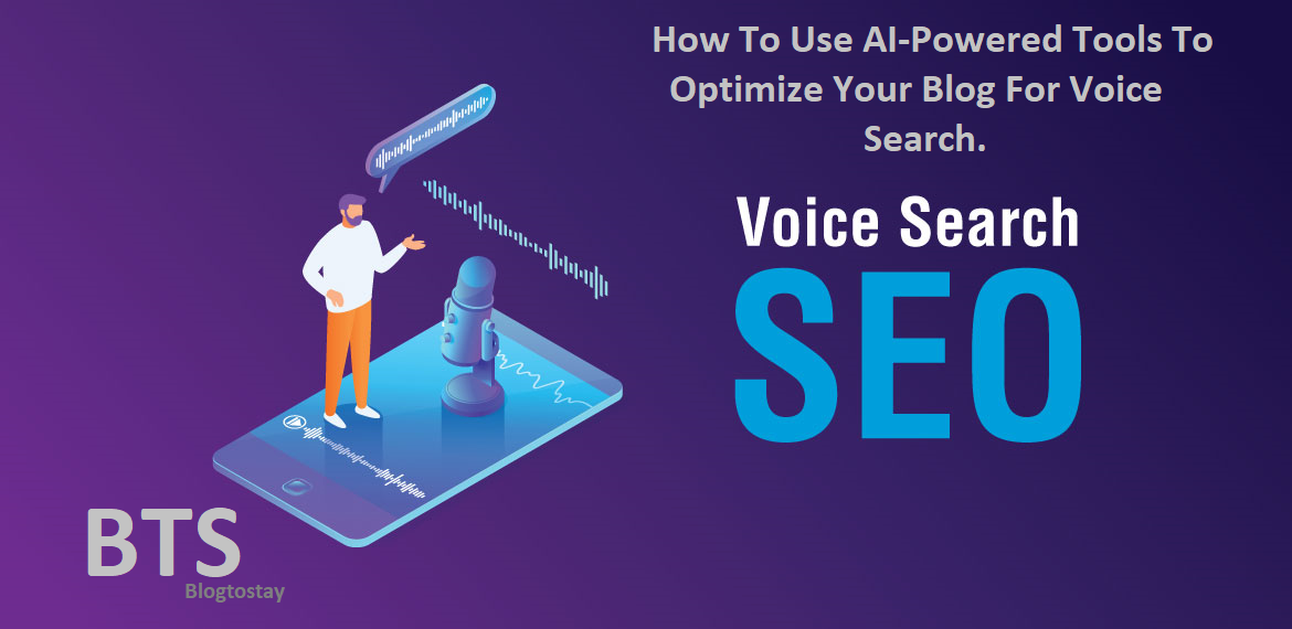 You are currently viewing How To Use AI-Powered Tools To Optimize Your Blog For Voice Search.