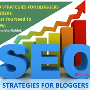 Read more about the article SEO STRATEGIES FOR BLOGGERS IN 2020s: What You Need To Know (Complete Guide).