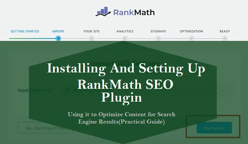 You are currently viewing Installing And Setting Up RankMath SEO Plugin, Using It To Optimize Content. (Practical Guide).