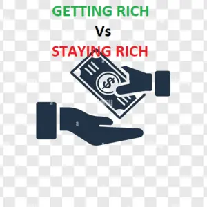 Read more about the article Getting Rich Vs Staying Rich — (Blogtostay)