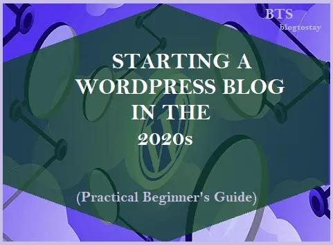 Read more about the article How to Build And Start a WordPress Blog in The 2020s. (Practical Beginner’s Guide).