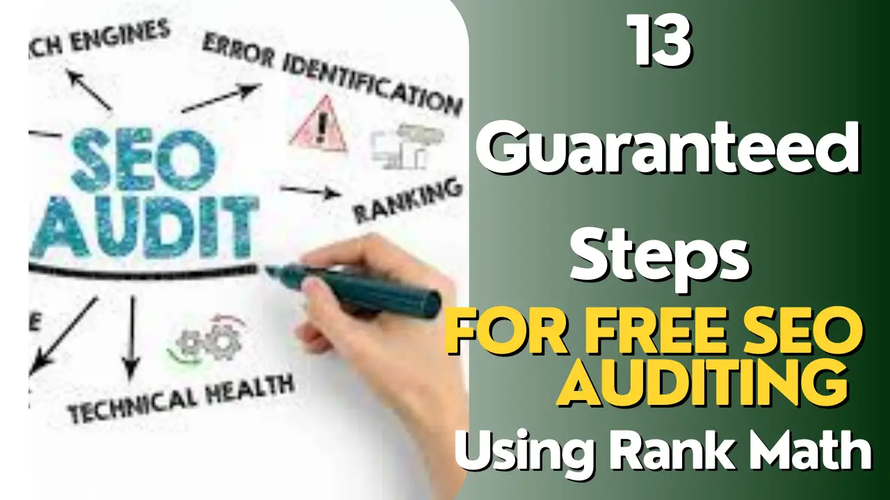 You are currently viewing 13 Guaranteed Steps For Free SEO Auditing Using Rank Math