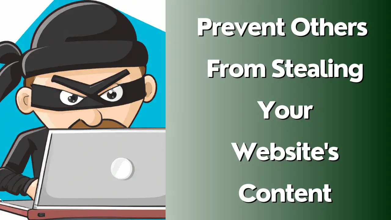 Read more about the article 7 Tips To Prevent Others From Stealing Your Website’s Content