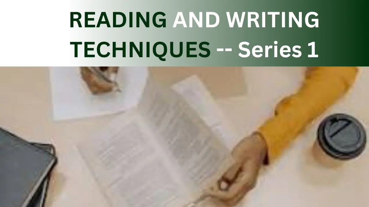 Read more about the article READING AND WRITING TECHNIQUES — Series 1