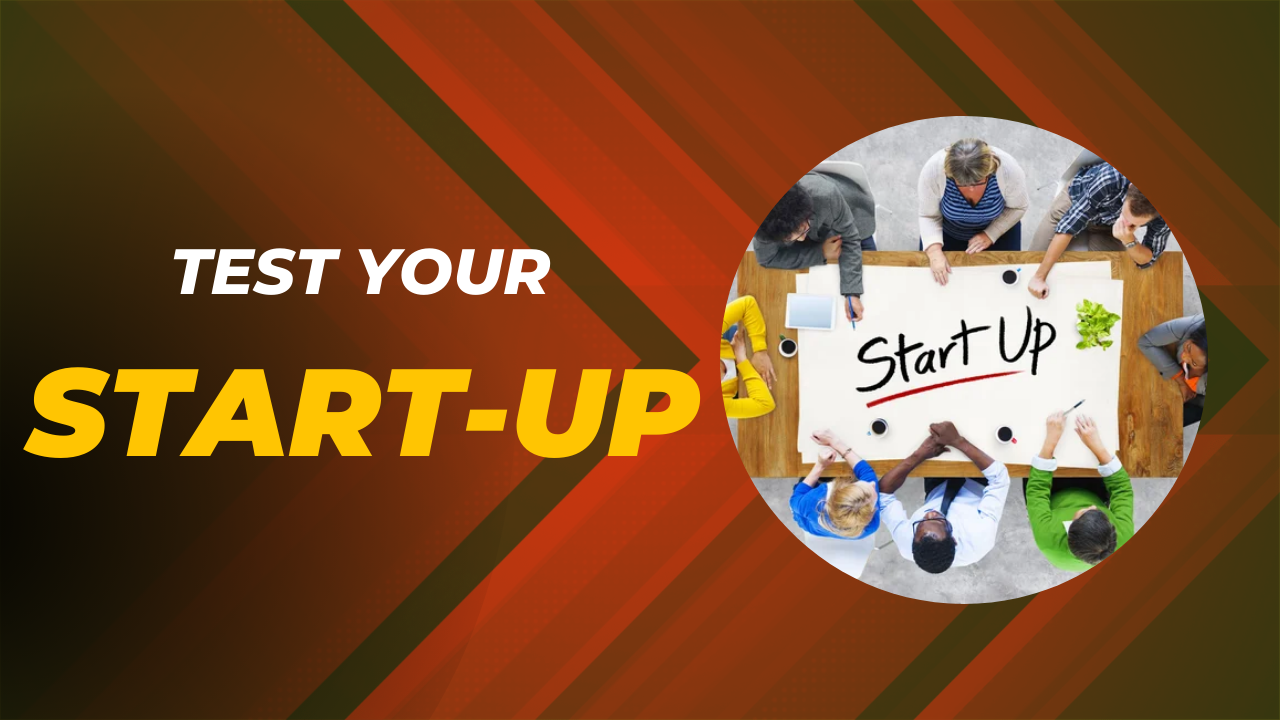 You are currently viewing HOW TO TEST YOUR START-UP BEFORE BUILDING.