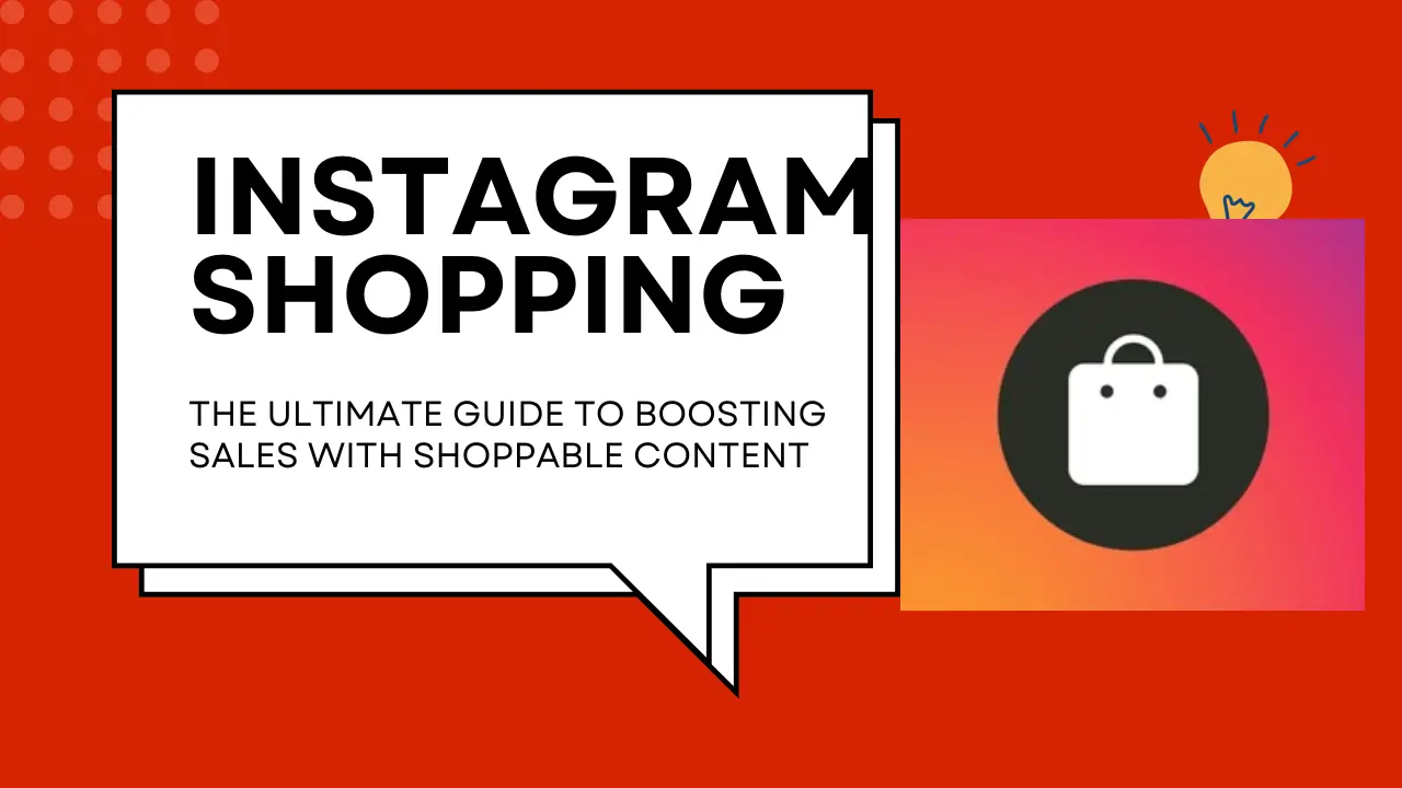 You are currently viewing Instagram Shopping in 2024: The Ultimate Guide to Boosting Sales with Shoppable Content