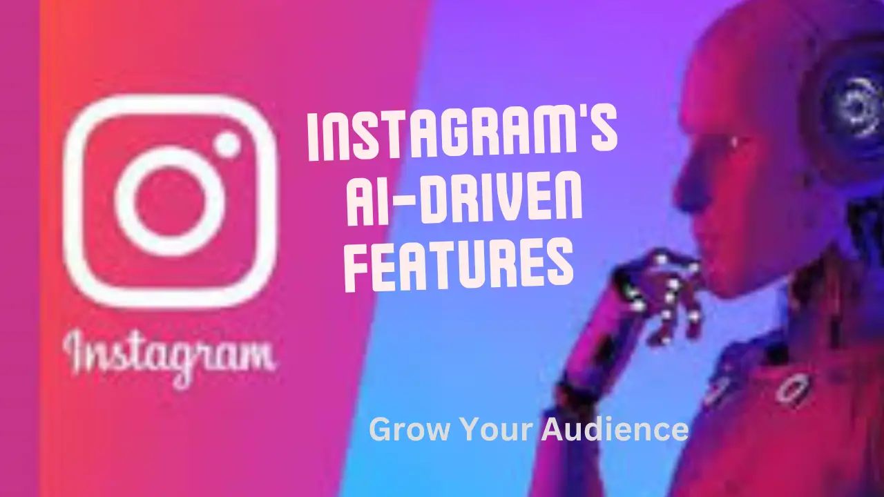 Instagram's AI-Driven Features